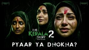 The Kerala Story 2: “ది కేరళ స్టోరీ 2’కు సెన్సార్ షాక్: ఏకంగా 16 కట్స్!